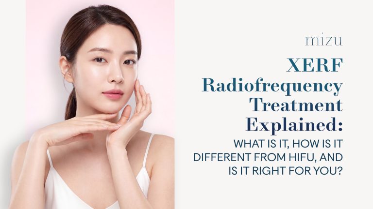 XERF Radiofrequency Treatment Explained: What Is It, How Is It Different From HIFU, and Is It Right for You?
